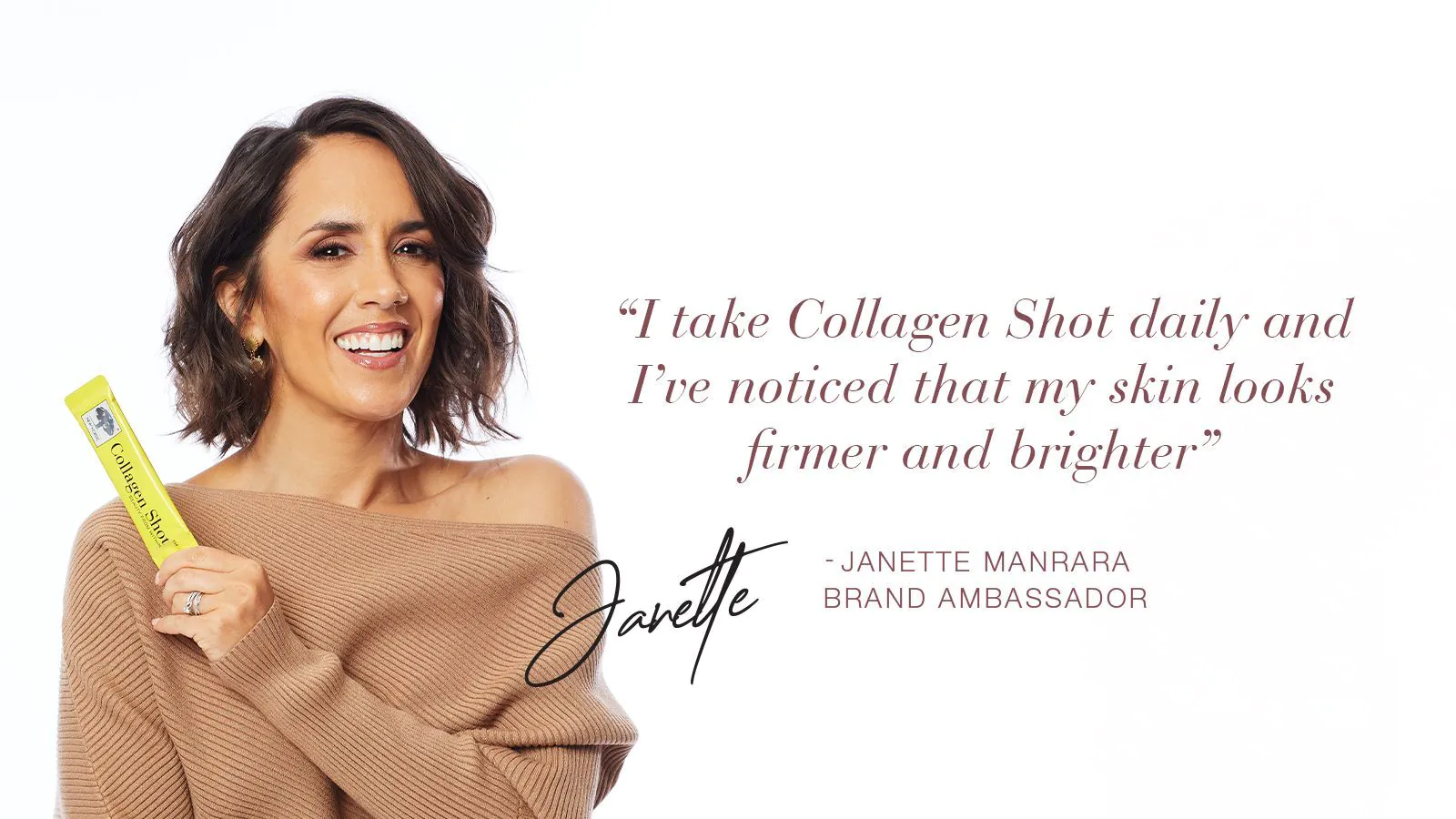 Janette Manrara is back as our Collagen Shot™ Brand Ambassador 5 Janette Manrara smiling and holding a Collagen Shot™, with a testimonial quote about firmer, brighter skin.