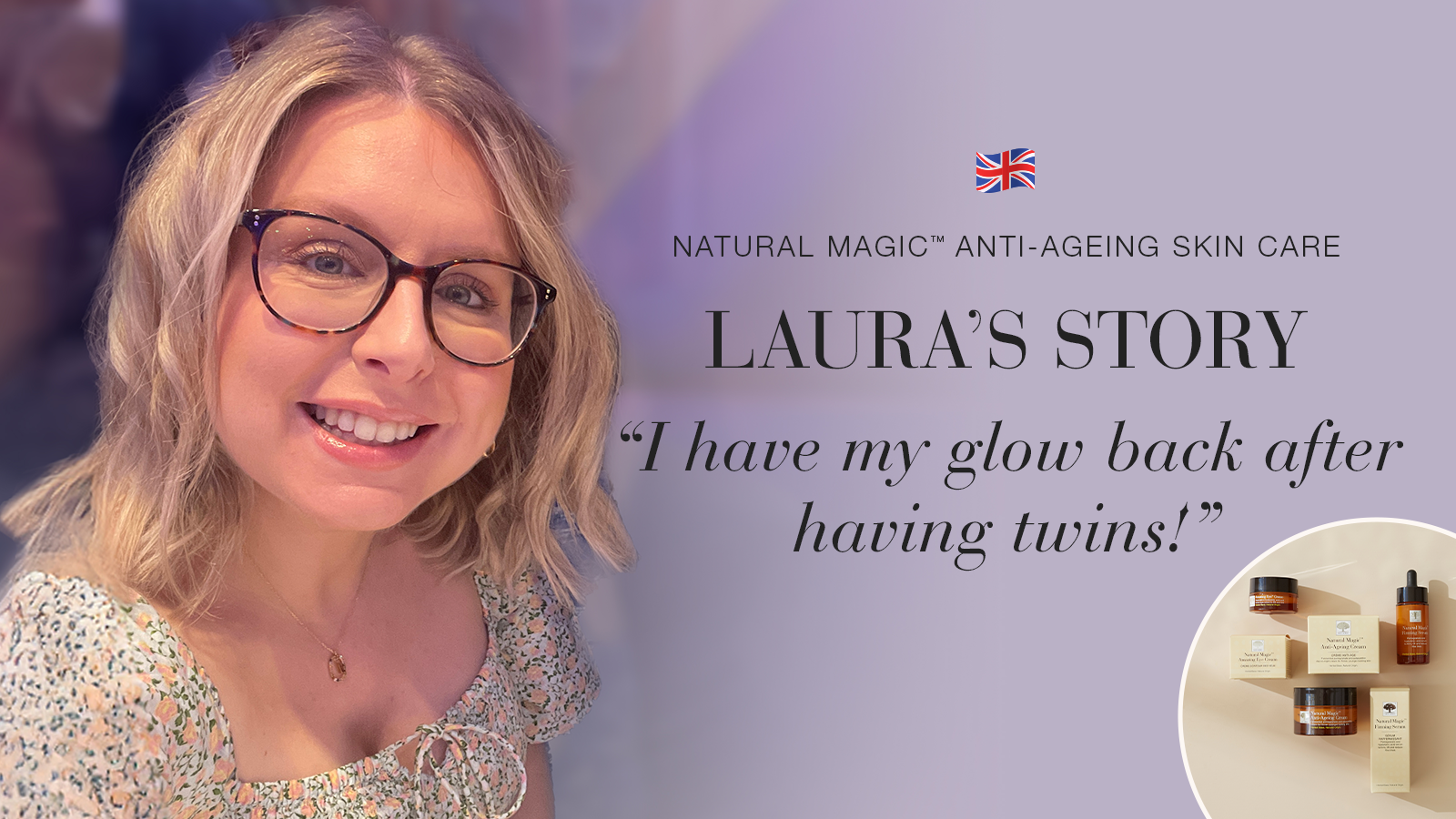 Natural Magic anti-ageing skin care testimonial Laura's story quote